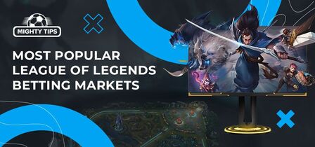 Most Popular League of Legends Betting Markets