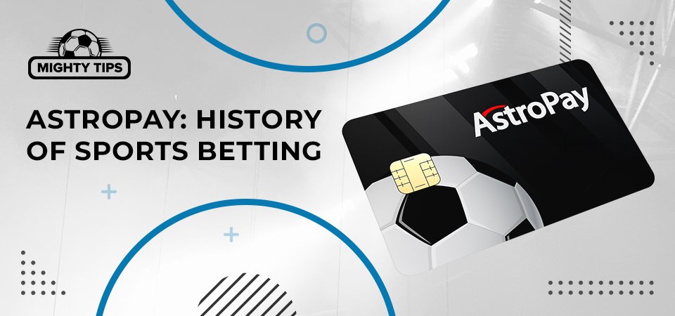 History of Astropay Sports Betting