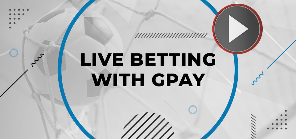 live-betting-with-gpay