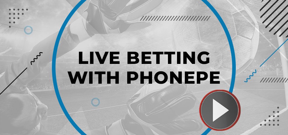 Live Betting with Phonepe