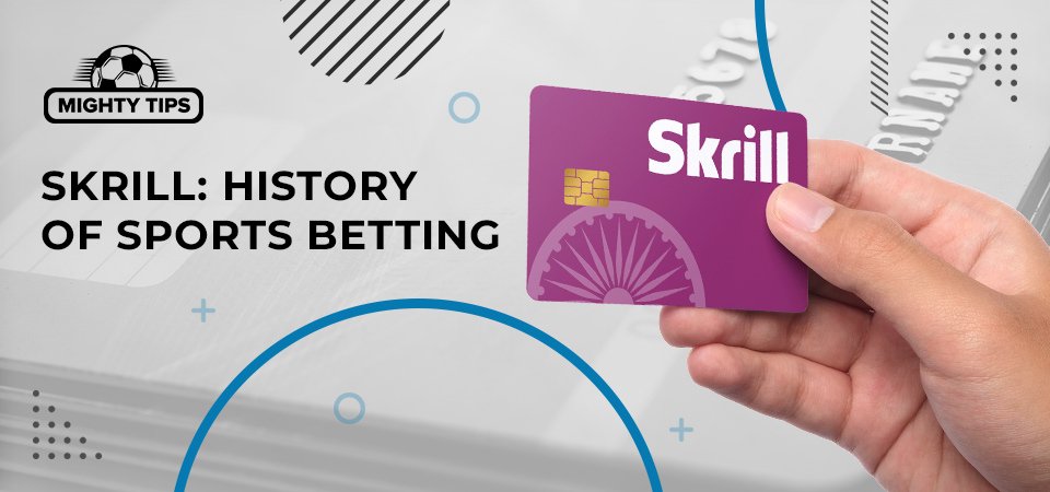 History of Skrill sports betting