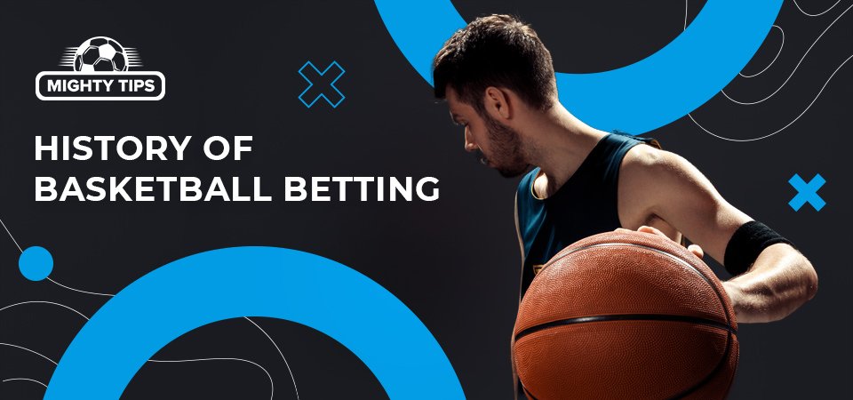 A brief history of Basketball betting