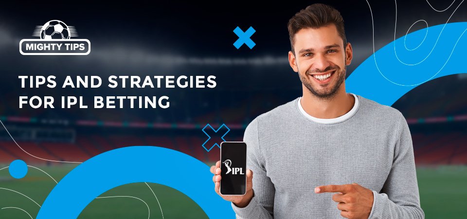 Tips and strategies for IPL betting