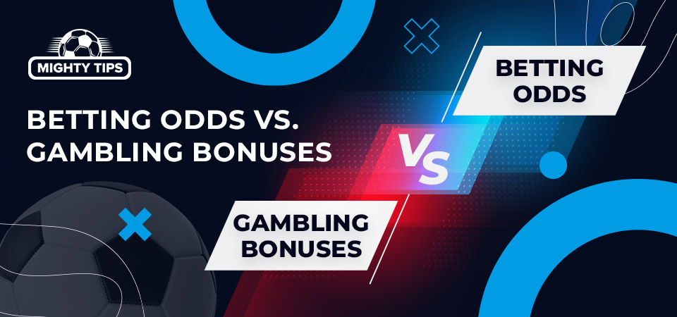 Best Betting Odds vs. Best Gambling Bonuses